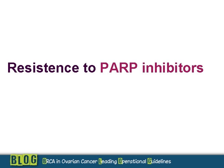 Resistence to PARP inhibitors 