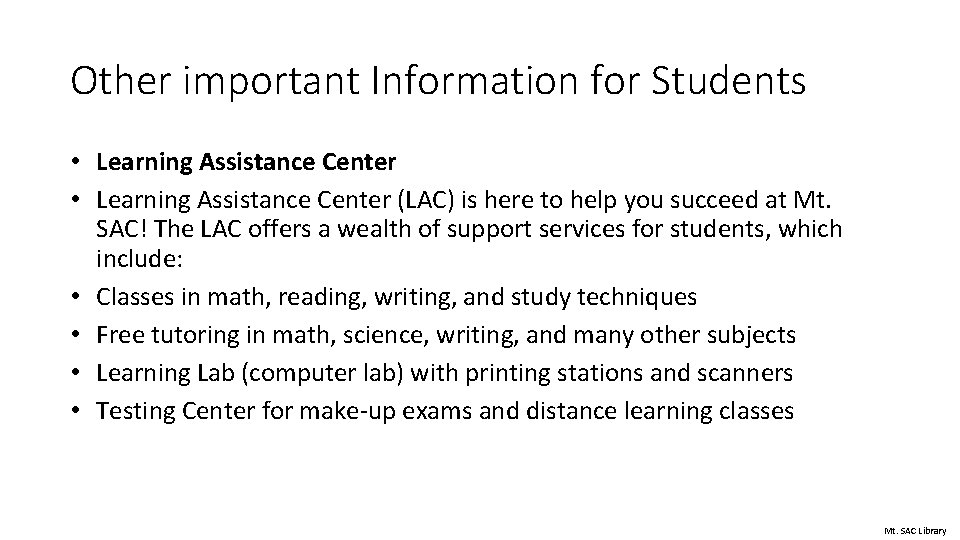 Other important Information for Students • Learning Assistance Center (LAC) is here to help