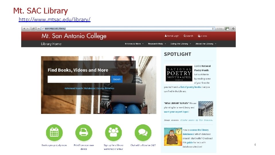Mt. SAC Library http: //www. mtsac. edu/library/ 4 