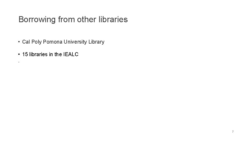 Borrowing from other libraries • Cal Poly Pomona University Library • 15 libraries in