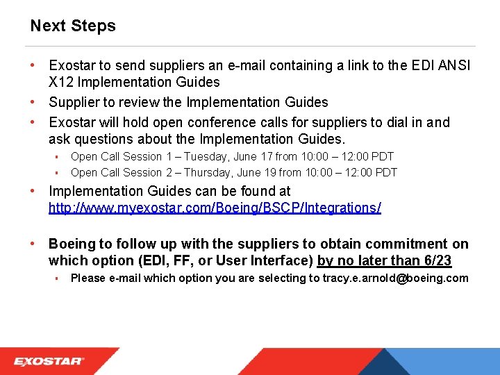 Next Steps • Exostar to send suppliers an e-mail containing a link to the