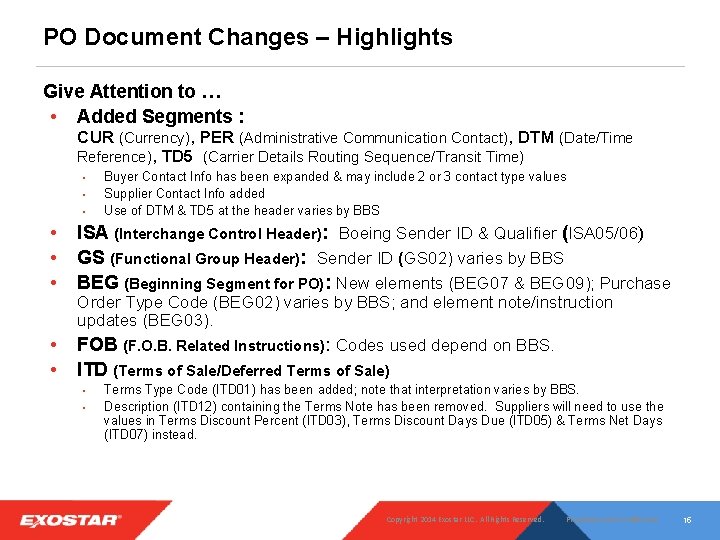 PO Document Changes – Highlights Give Attention to … • Added Segments : CUR