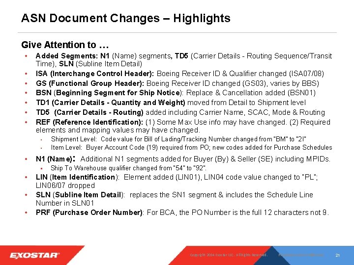 ASN Document Changes – Highlights Give Attention to … • • Added Segments: N