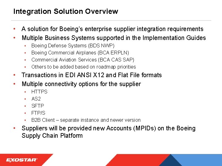 Integration Solution Overview • A solution for Boeing’s enterprise supplier integration requirements • Multiple