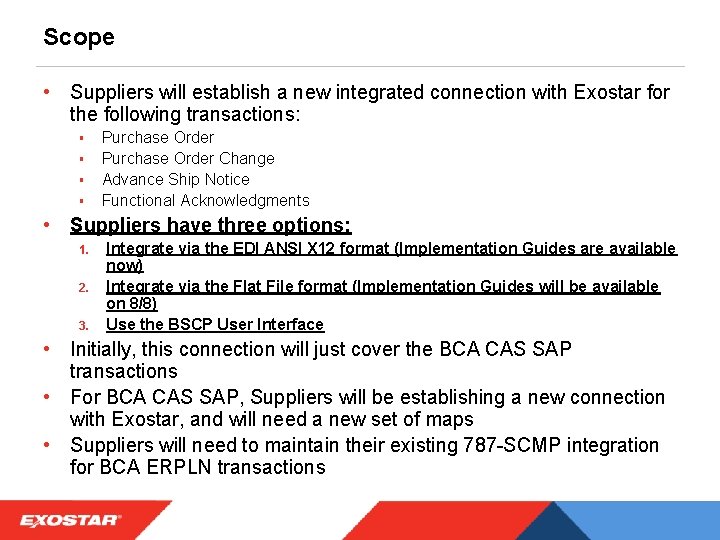 Scope • Suppliers will establish a new integrated connection with Exostar for the following