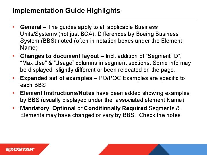 Implementation Guide Highlights • General – The guides apply to all applicable Business Units/Systems