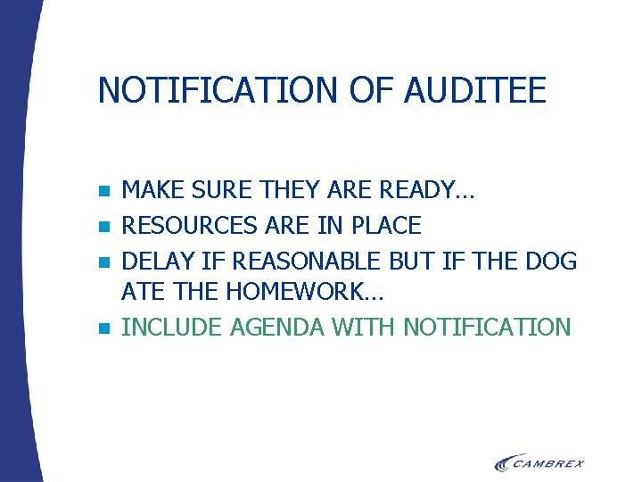 NOTIFICATION OF AUDITEE n n MAKE SURE THEY ARE READY… RESOURCES ARE IN PLACE