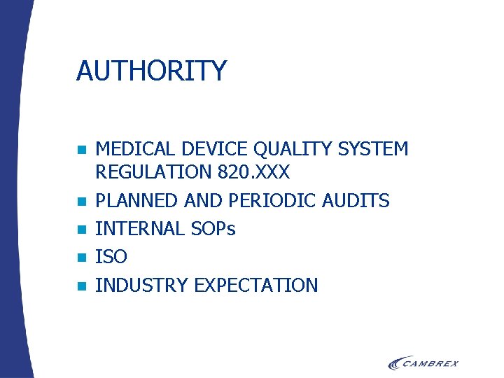 AUTHORITY n n n MEDICAL DEVICE QUALITY SYSTEM REGULATION 820. XXX PLANNED AND PERIODIC