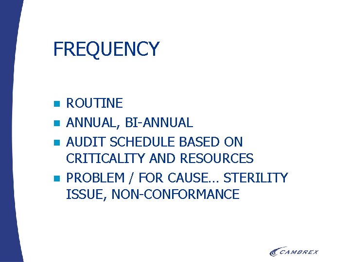 FREQUENCY n n ROUTINE ANNUAL, BI-ANNUAL AUDIT SCHEDULE BASED ON CRITICALITY AND RESOURCES PROBLEM