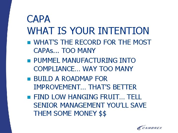 CAPA WHAT IS YOUR INTENTION n n WHAT’S THE RECORD FOR THE MOST CAPAs.