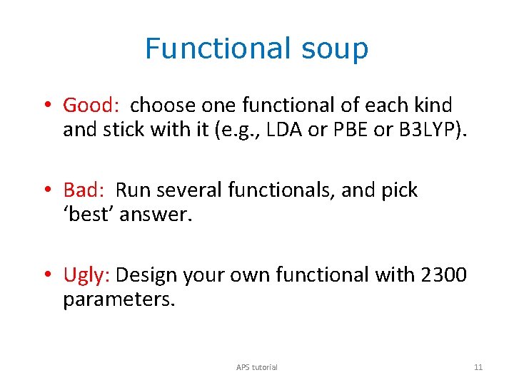 Functional soup • Good: choose one functional of each kind and stick with it