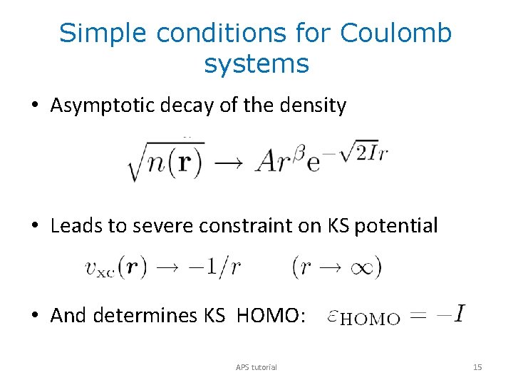 Simple conditions for Coulomb systems • Asymptotic decay of the density • Leads to