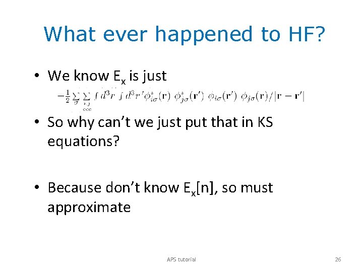 What ever happened to HF? • We know Ex is just • So why