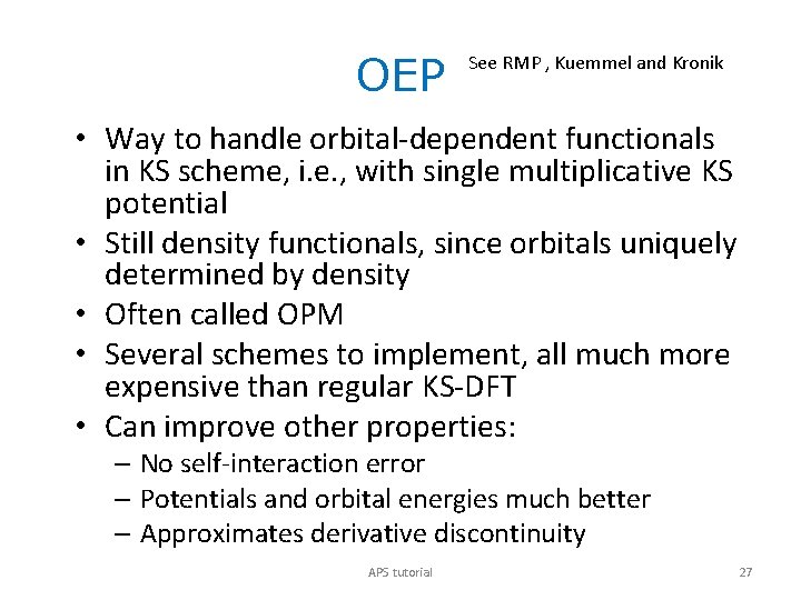 OEP See RMP , Kuemmel and Kronik • Way to handle orbital-dependent functionals in