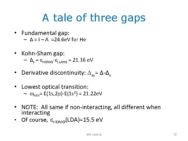 A tale of three gaps • Fundamental gap: – Δ = I – A