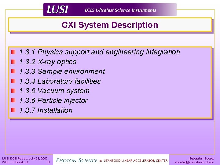 CXI System Description 1. 3. 1 Physics support and engineering integration 1. 3. 2