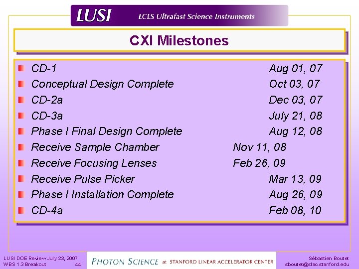 CXI Milestones CD-1 Conceptual Design Complete CD-2 a CD-3 a Phase I Final Design