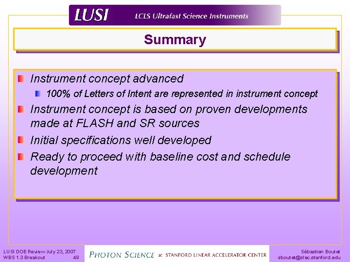 Summary Instrument concept advanced 100% of Letters of Intent are represented in instrument concept