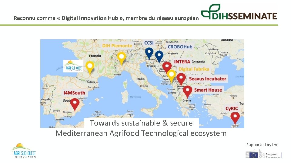 Reconnu comme « Digital Innovation Hub » , membre du réseau européen Towards sustainable