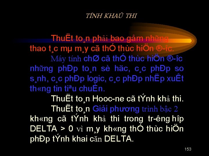 TÍNH KHAÛ THI ThuËt to¸n phải bao gåm những thao t¸c mµ m¸y cã