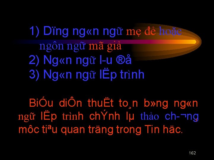 1) Dïng ng «n ngữ mẹ đẻ hoặc ngôn ngữ mã giả 2) Ng