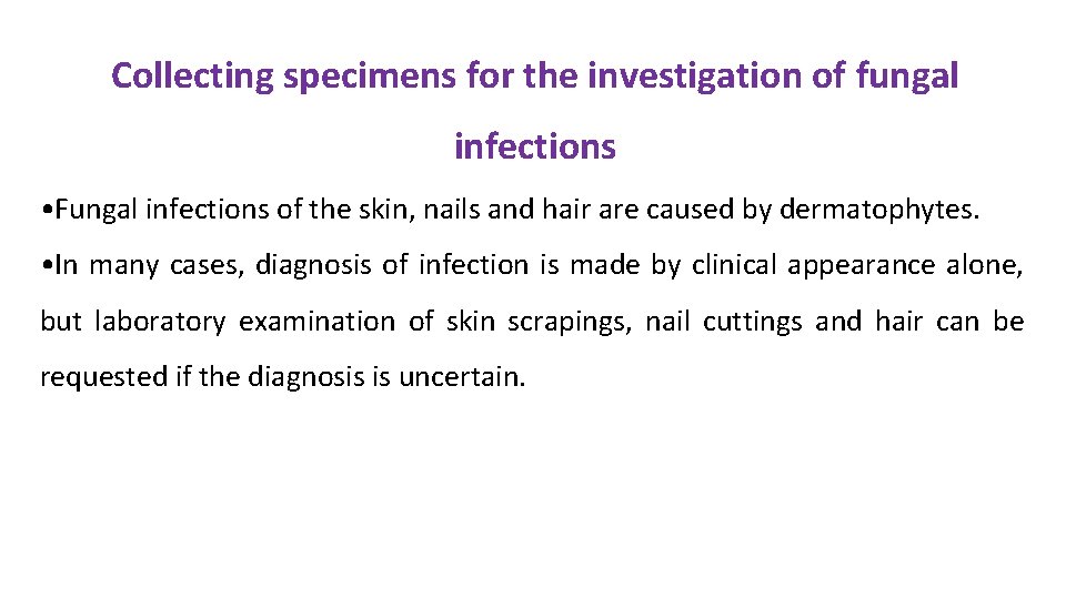 Collecting specimens for the investigation of fungal infections • Fungal infections of the skin,