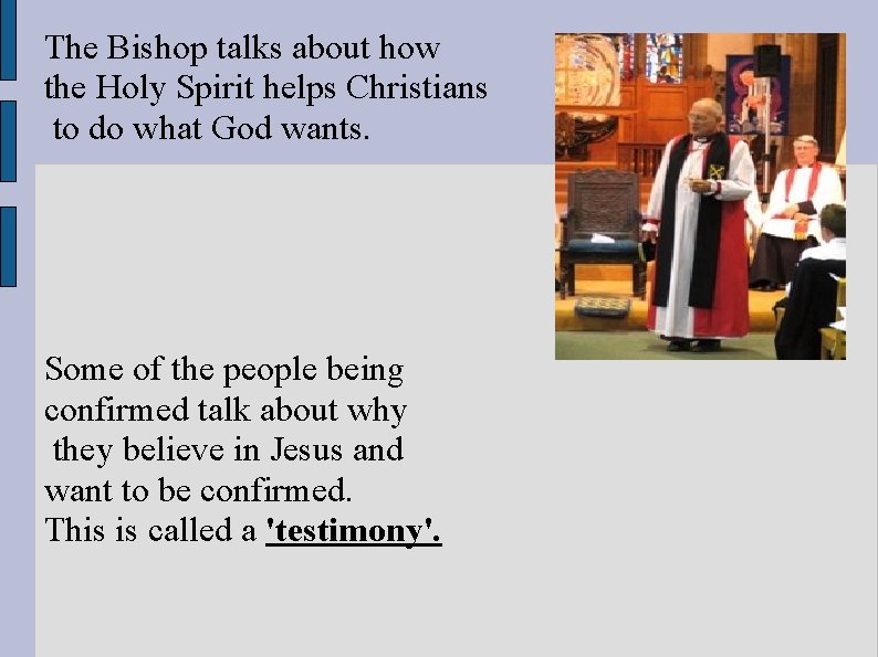 The Bishop talks about how the Holy Spirit helps Christians to do what God