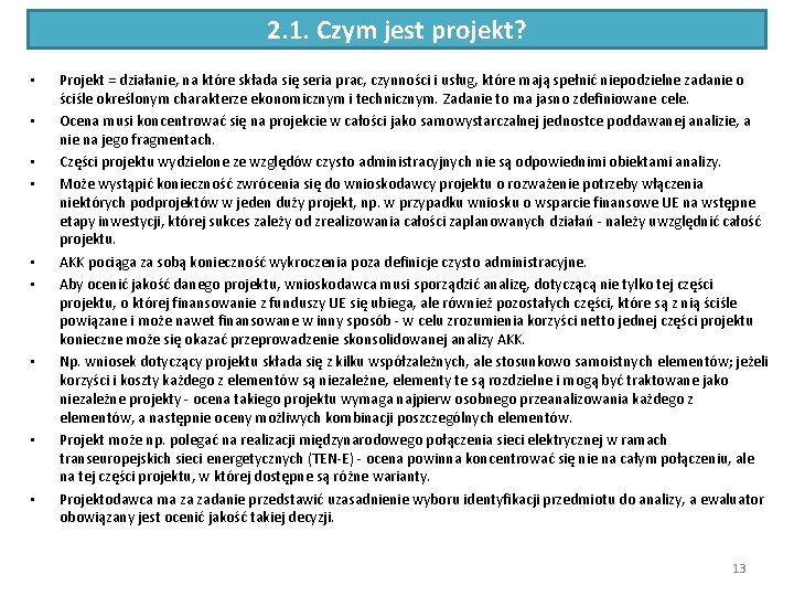 2. 1. Czym jest projekt? • • • Projekt = działanie, na które składa