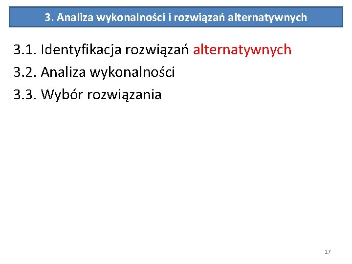 3. Analiza wykonalności i rozwiązań alternatywnych 3. 1. Identyfikacja rozwiązań alternatywnych 3. 2. Analiza