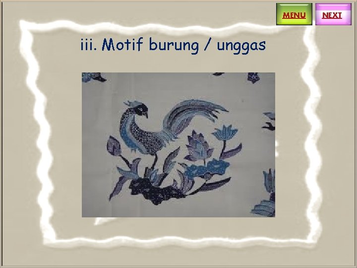 MENU iii. Motif burung / unggas NEXT 