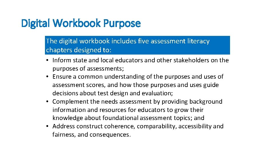 Digital Workbook Purpose The digital workbook includes five assessment literacy chapters designed to: •