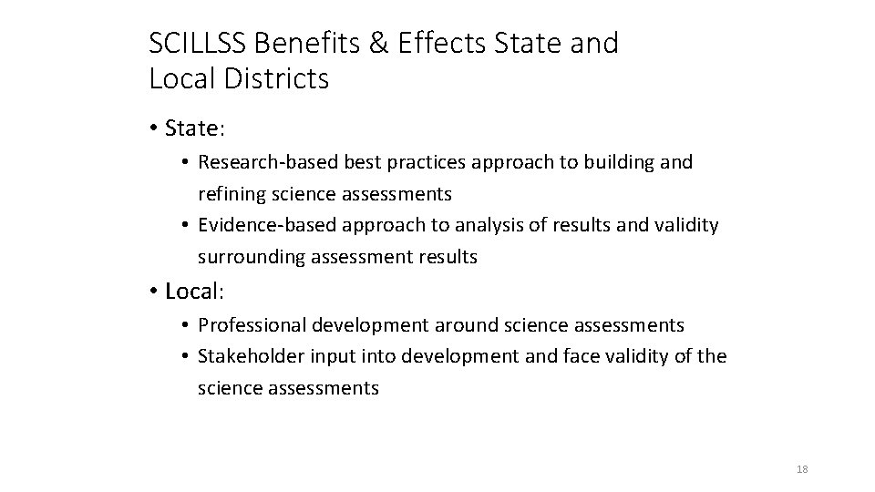 SCILLSS Benefits & Effects State and Local Districts • State: • Research-based best practices