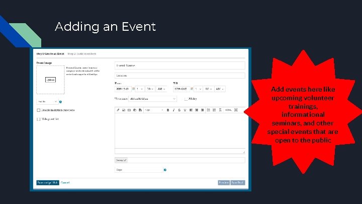 Adding an Event Add events here like upcoming volunteer trainings, informational seminars, and other