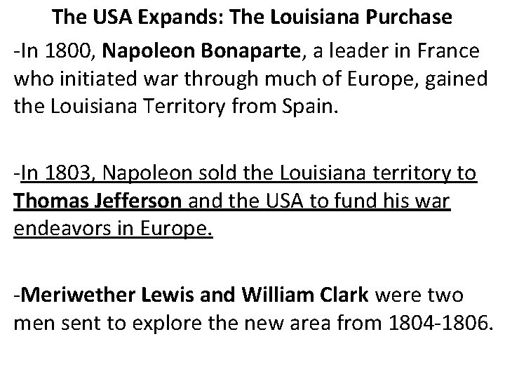 The USA Expands: The Louisiana Purchase -In 1800, Napoleon Bonaparte, a leader in France