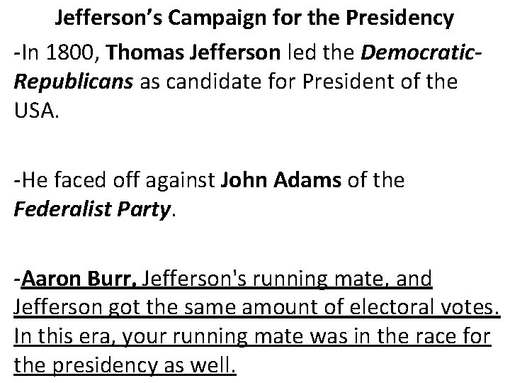 Jefferson’s Campaign for the Presidency -In 1800, Thomas Jefferson led the Democratic. Republicans as