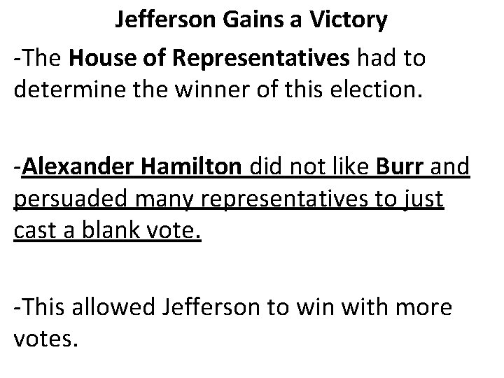 Jefferson Gains a Victory -The House of Representatives had to determine the winner of