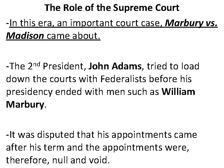 The Role of the Supreme Court -In this era, an important court case, Marbury