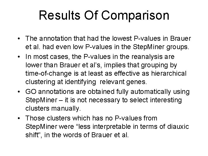 Results Of Comparison • The annotation that had the lowest P-values in Brauer et
