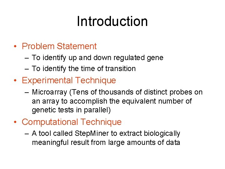 Introduction • Problem Statement – To identify up and down regulated gene – To