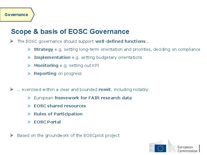 Governance Scope & basis of EOSC Governance Ø The EOSC governance should support well-defined
