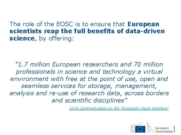 The role of the EOSC is to ensure that European scientists reap the full
