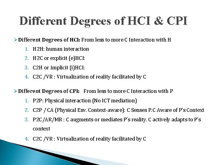 Different Degrees of HCI & CPI Different Degrees of HCI: From less to more