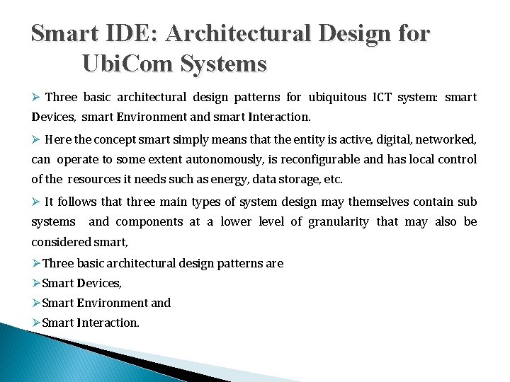 Smart IDE: Architectural Design for Ubi. Com Systems Three basic architectural design patterns for