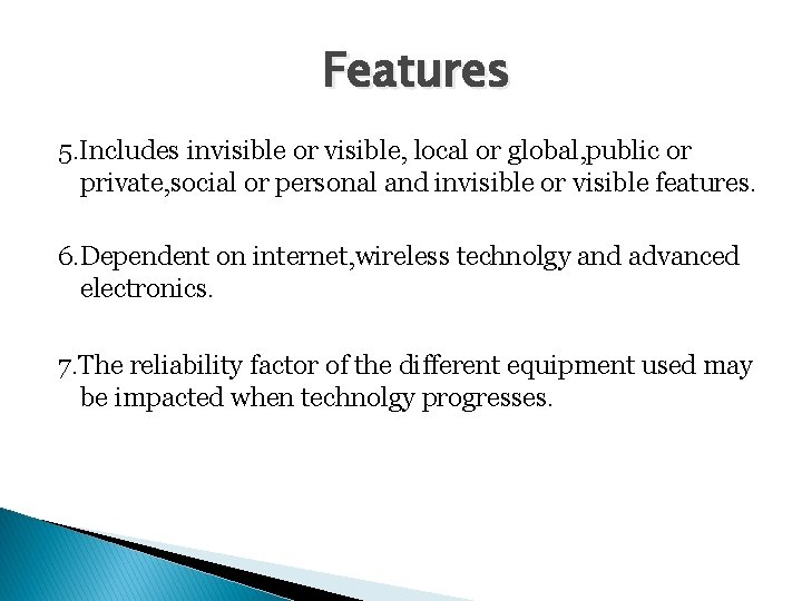 Features 5. Includes invisible or visible, local or global, public or private, social or