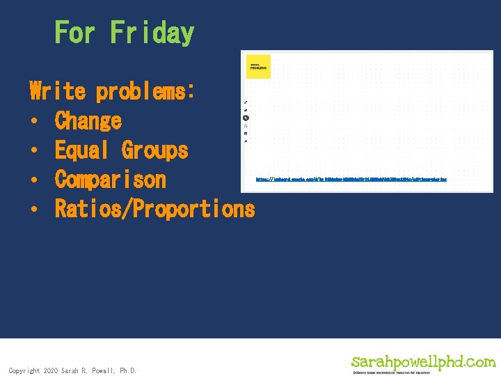 For Friday Write problems: • Change • Equal Groups • Comparison • Ratios/Proportions Copyright
