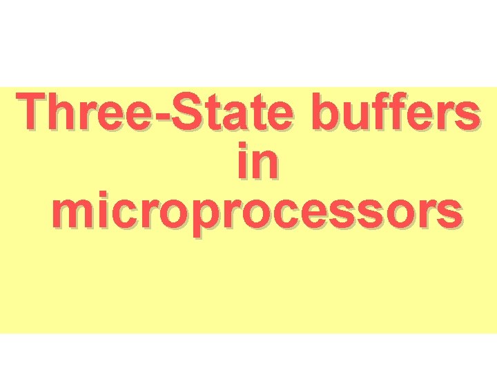 Three-State buffers in microprocessors 