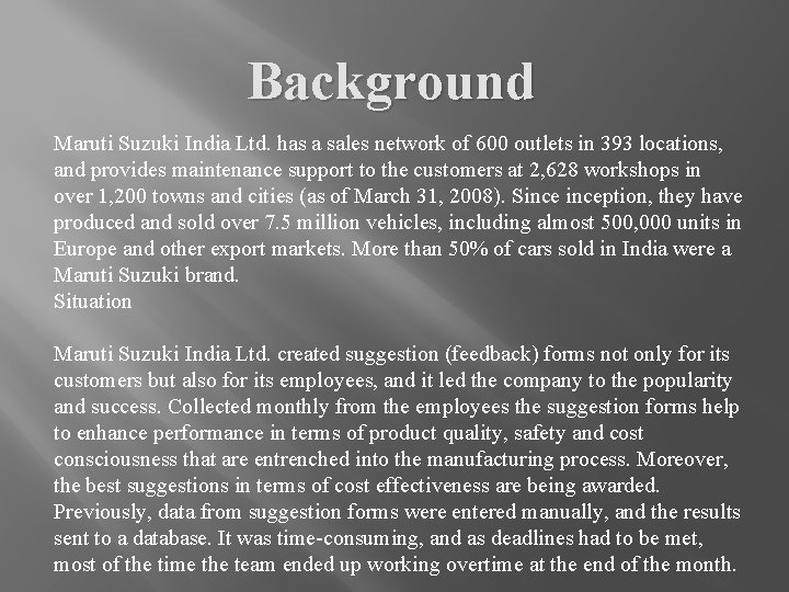 Background Maruti Suzuki India Ltd. has a sales network of 600 outlets in 393