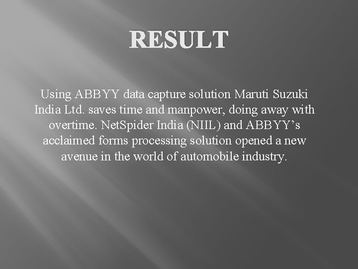 RESULT Using ABBYY data capture solution Maruti Suzuki India Ltd. saves time and manpower,