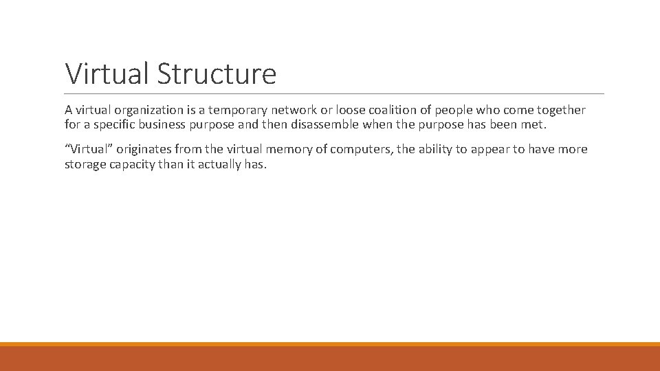 Virtual Structure A virtual organization is a temporary network or loose coalition of people Virtual Structure A virtual organization is a temporary network or loose coalition of people