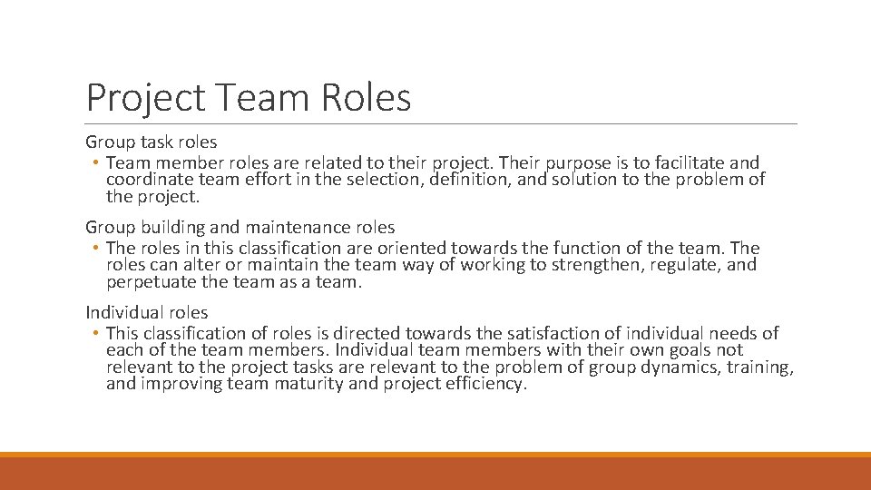 Project Team Roles Group task roles • Team member roles are related to their Project Team Roles Group task roles • Team member roles are related to their